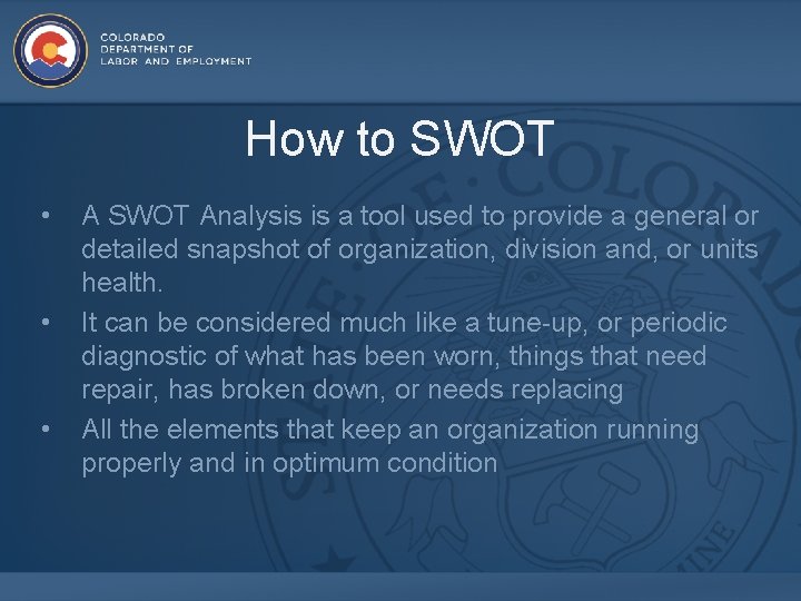 How to SWOT • • • A SWOT Analysis is a tool used to
