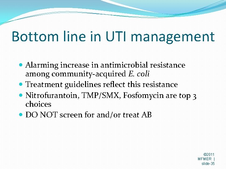 Bottom line in UTI management Alarming increase in antimicrobial resistance among community-acquired E. coli