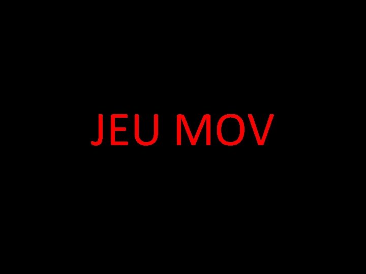 JEU MOV 