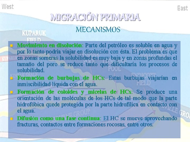 MIGRACIÓN PRIMARIA MECANISMOS n n Movimiento en disolución: Parte del petróleo es soluble en MIGRACIÓN PRIMARIA MECANISMOS n n Movimiento en disolución: Parte del petróleo es soluble en
