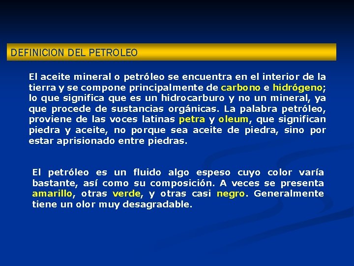 DEFINICION DEL PETROLEO El aceite mineral o petróleo se encuentra en el interior de DEFINICION DEL PETROLEO El aceite mineral o petróleo se encuentra en el interior de