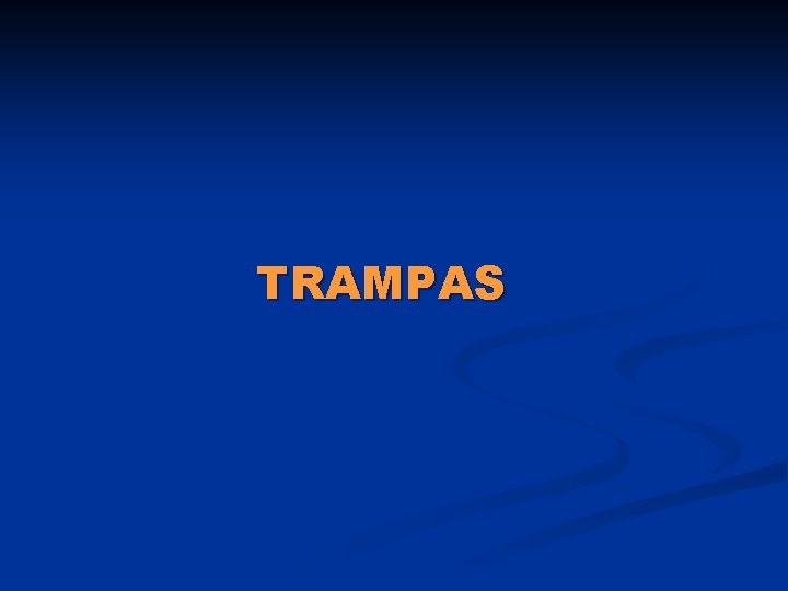 TRAMPAS TRAMPAS