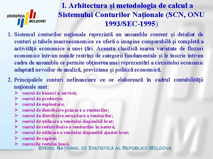 I. Arhitectura și metodologia de calcul a Sistemului Conturilor Naționale (SCN, ONU 1993/SEC-1995) 1.