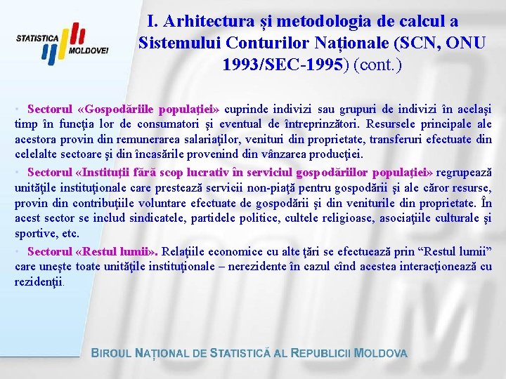 I. Arhitectura și metodologia de calcul a Sistemului Conturilor Naționale (SCN, ONU 1993/SEC-1995) (cont.