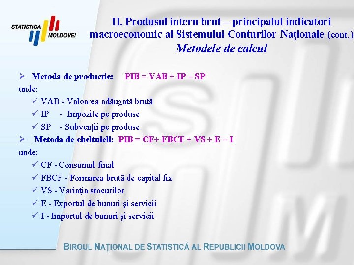 II. Produsul intern brut – principalul indicatori macroeconomic al Sistemului Conturilor Naționale (cont. )