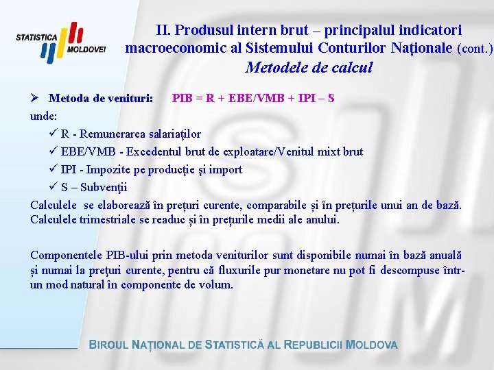 II. Produsul intern brut – principalul indicatori macroeconomic al Sistemului Conturilor Naționale (cont. )