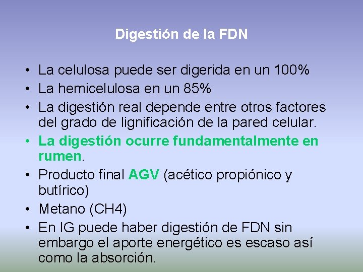 Digestión de la FDN • La celulosa puede ser digerida en un 100% •