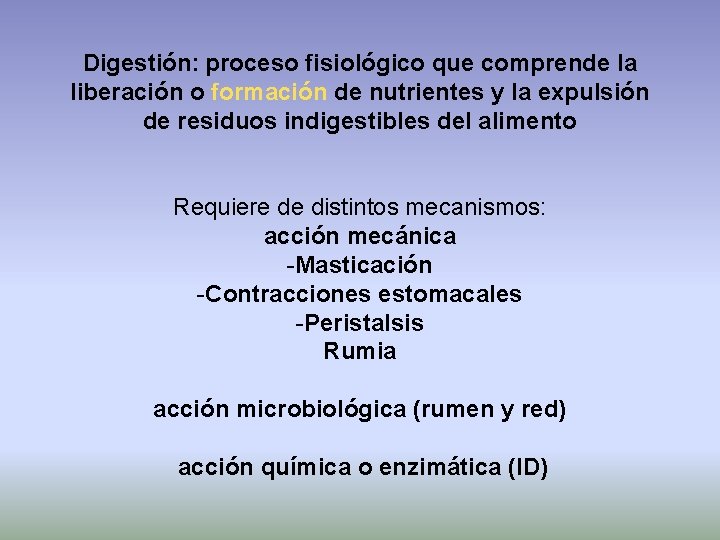 Digestión: proceso fisiológico que comprende la liberación o formación de nutrientes y la expulsión