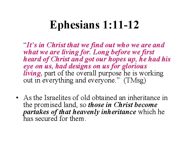 Ephesians 1: 11 -12 “It’s in Christ that we find out who we are