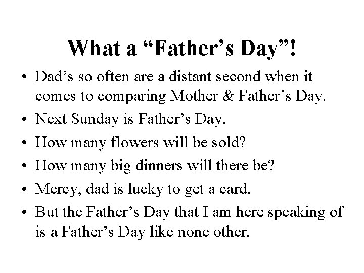 What a “Father’s Day”! • Dad’s so often are a distant second when it