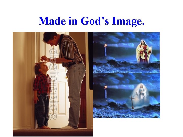 Made in God’s Image. 