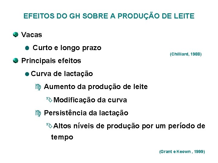 EFEITOS DO GH SOBRE A PRODUÇÃO DE LEITE Vacas Curto e longo prazo (Chilliard,