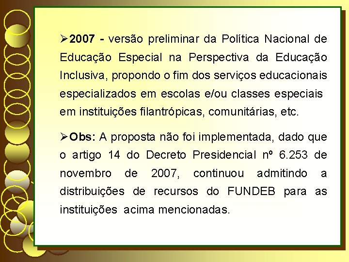 Ø 2007 - versão preliminar da Política Nacional de Educação Especial na Perspectiva da