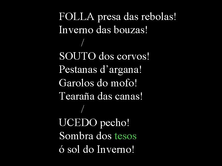 FOLLA presa das rebolas! Inverno das bouzas! / SOUTO dos corvos! Pestanas d’argana! Garolos FOLLA presa das rebolas! Inverno das bouzas! / SOUTO dos corvos! Pestanas d’argana! Garolos