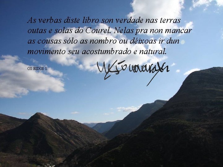 As verbas diste libro son verdade nas terras outas e solas do Courel. Nelas As verbas diste libro son verdade nas terras outas e solas do Courel. Nelas