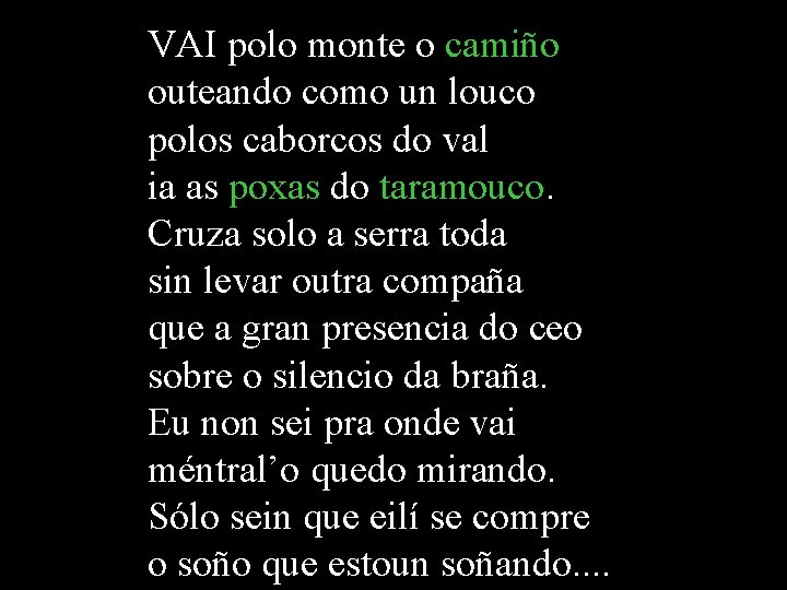 VAI polo monte o camiño outeando como un louco polos caborcos do val ia VAI polo monte o camiño outeando como un louco polos caborcos do val ia
