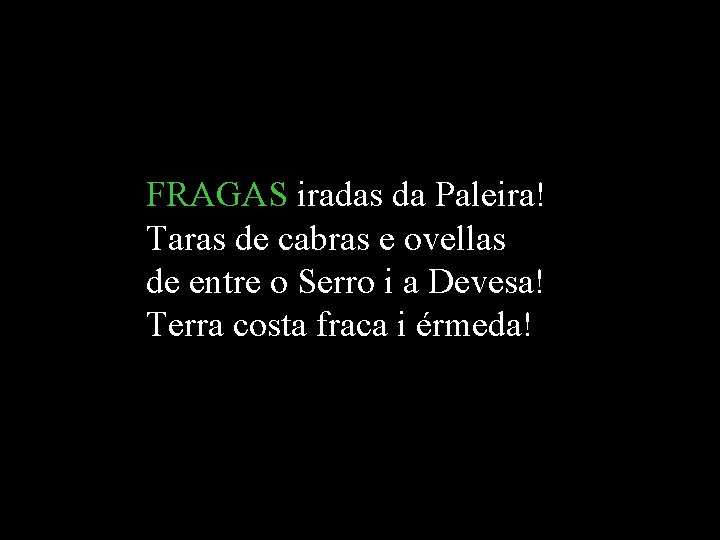 FRAGAS iradas da Paleira! Taras de cabras e ovellas de entre o Serro i FRAGAS iradas da Paleira! Taras de cabras e ovellas de entre o Serro i