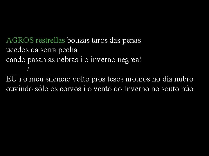 AGROS restrellas bouzas taros das penas ucedos da serra pecha cando pasan as nebras AGROS restrellas bouzas taros das penas ucedos da serra pecha cando pasan as nebras