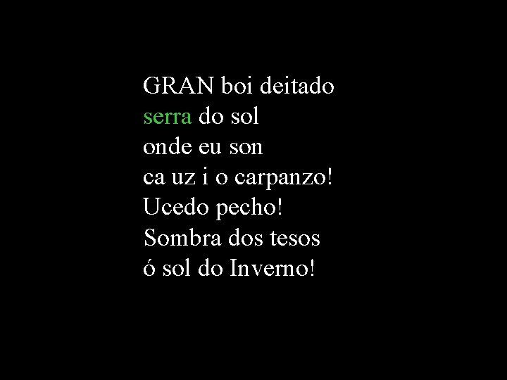 GRAN boi deitado serra do sol onde eu son ca uz i o carpanzo! GRAN boi deitado serra do sol onde eu son ca uz i o carpanzo!