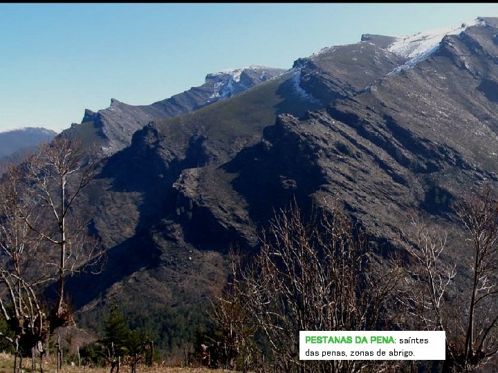 PESTANAS DA PENA: saíntes das penas, zonas de abrigo. PESTANAS DA PENA: saíntes das penas, zonas de abrigo.