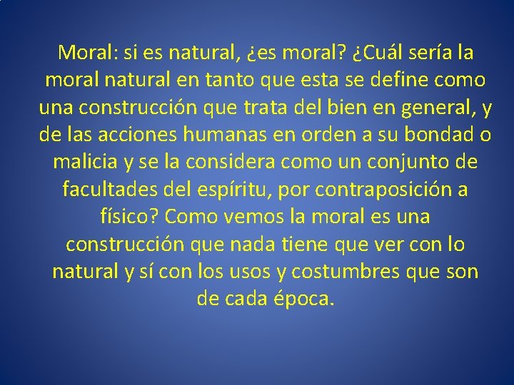 Moral: si es natural, ¿es moral? ¿Cuál sería la moral natural en tanto que