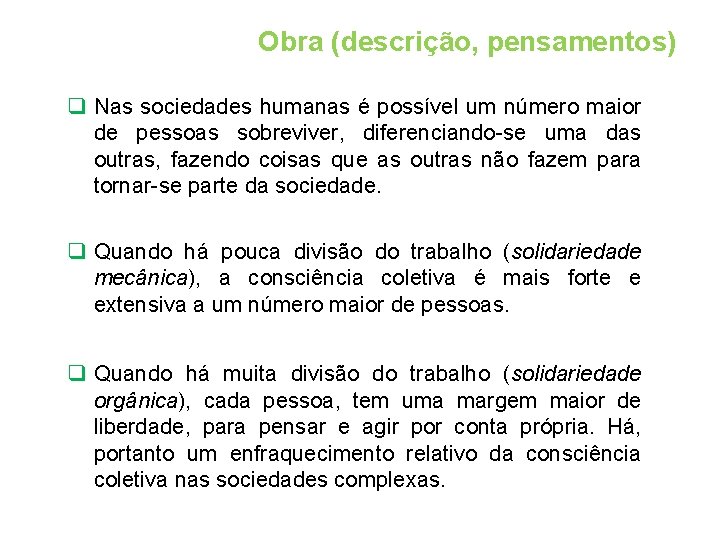 Obra (descrição, pensamentos) q Nas sociedades humanas é possível um número maior de pessoas