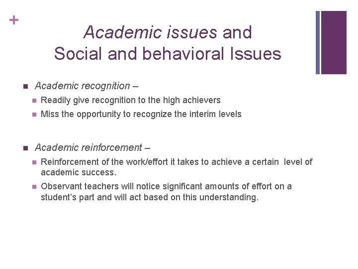 + Academic issues and Social and behavioral Issues n n Academic recognition – n