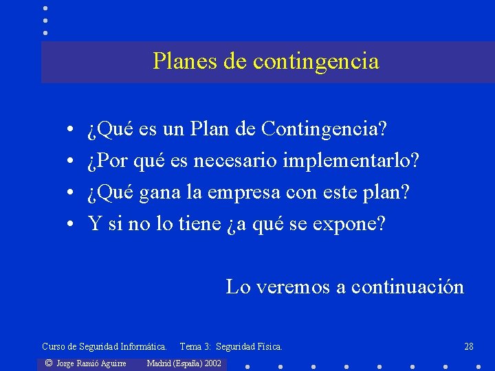 Planes de contingencia • • ¿Qué es un Plan de Contingencia? ¿Por qué es