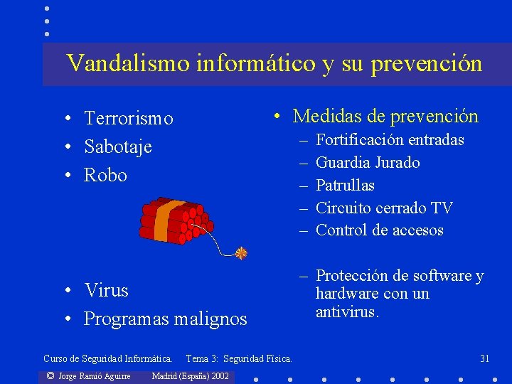 Vandalismo informático y su prevención • Medidas de prevención • Terrorismo • Sabotaje •