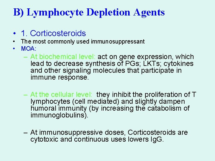 B) Lymphocyte Depletion Agents • 1. Corticosteroids • The most commonly used immunosuppressant •