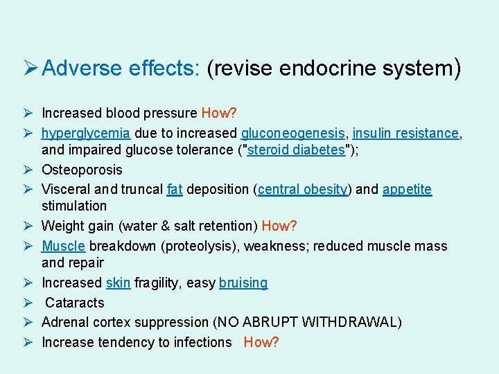 Ø Adverse effects: (revise endocrine system) Ø Increased blood pressure How? Ø hyperglycemia due