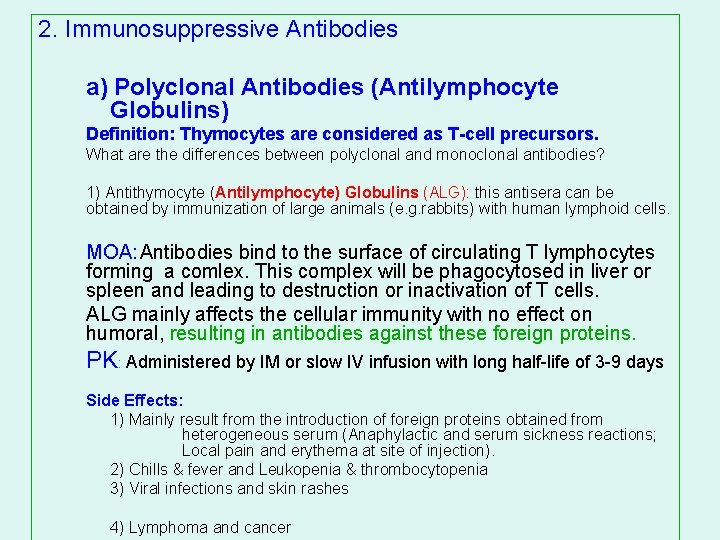 2. Immunosuppressive Antibodies a) Polyclonal Antibodies (Antilymphocyte Globulins) Definition: Thymocytes are considered as T-cell