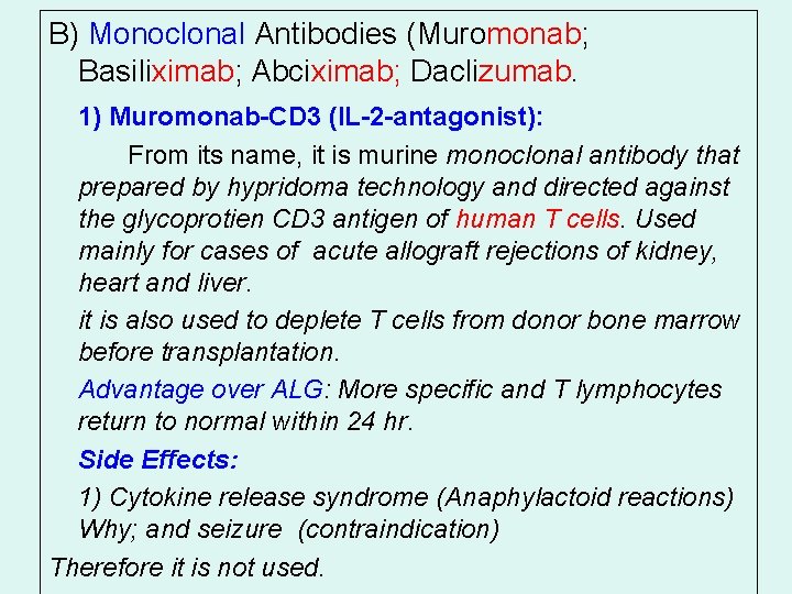B) Monoclonal Antibodies (Muromonab; Basiliximab; Abciximab; Daclizumab. 1) Muromonab-CD 3 (IL-2 -antagonist): From its