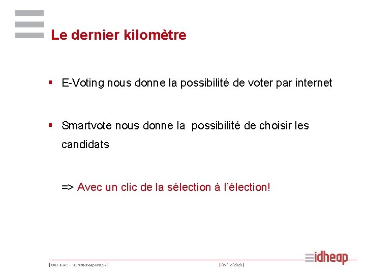 Le dernier kilomètre § E-Voting nous donne la possibilité de voter par internet §