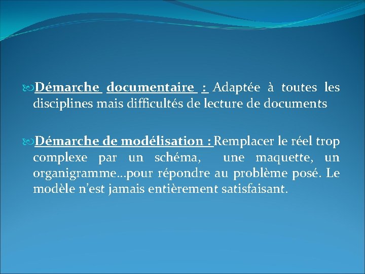  Démarche documentaire : Adaptée à toutes les disciplines mais difficultés de lecture de