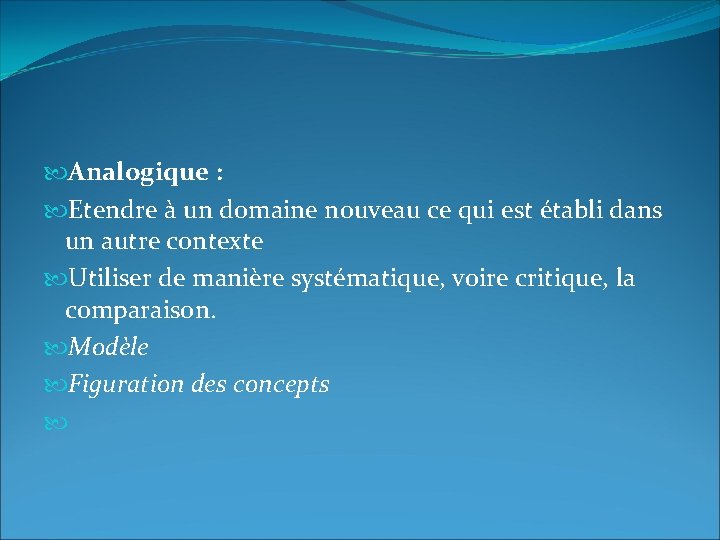  Analogique : Etendre à un domaine nouveau ce qui est établi dans un