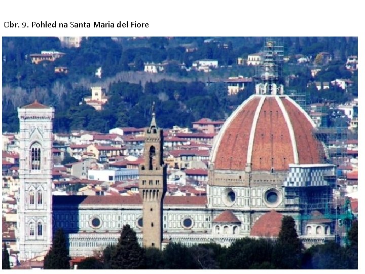 Obr. 9. Pohled na Santa Maria del Fiore 