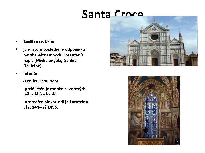 Santa Croce • Bazilika sv. Kříže • je místem posledního odpočinku mnoha významných Florenťanů