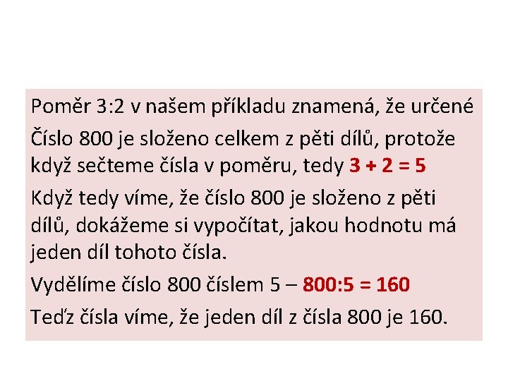 Poměr 3: 2 v našem příkladu znamená, že určené Číslo 800 je složeno celkem