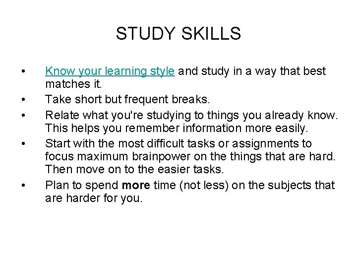 STUDY SKILLS • • • Know your learning style and study in a way