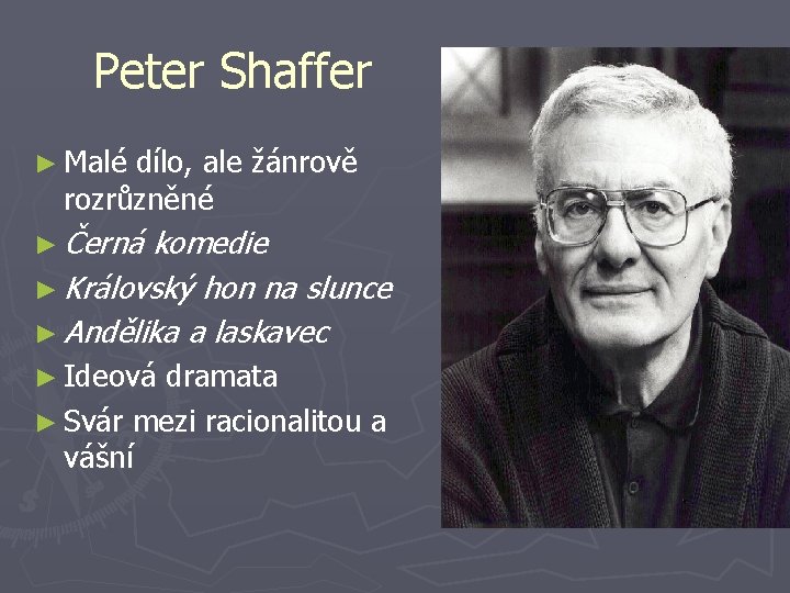 Peter Shaffer ► Malé dílo, ale žánrově rozrůzněné ► Černá komedie ► Královský hon