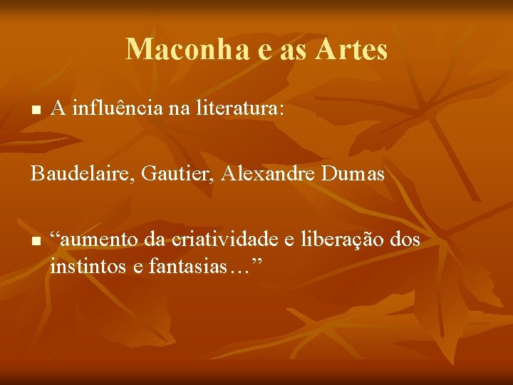 Maconha e as Artes n A influência na literatura: Baudelaire, Gautier, Alexandre Dumas n