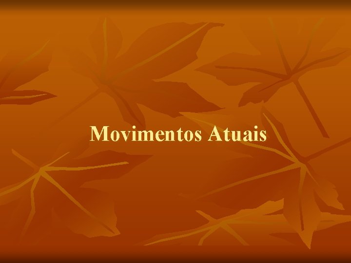 Movimentos Atuais 