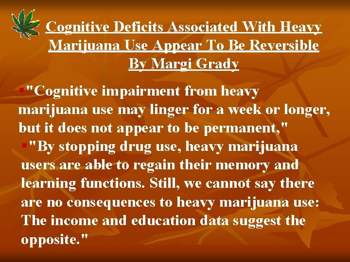Cognitive Deficits Associated With Heavy Marijuana Use Appear To Be Reversible By Margi Grady