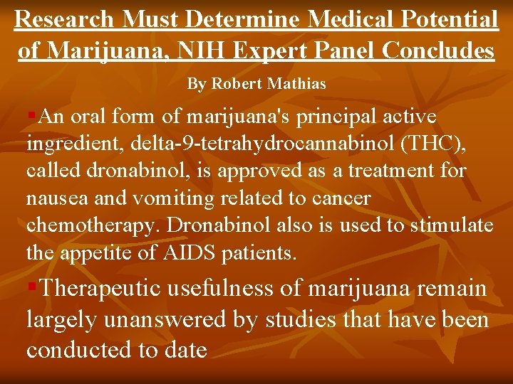 Research Must Determine Medical Potential of Marijuana, NIH Expert Panel Concludes By Robert Mathias