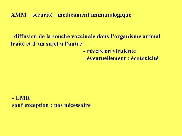 AMM – sécurité : médicament immunologique - diffusion de la souche vaccinale dans l’organisme
