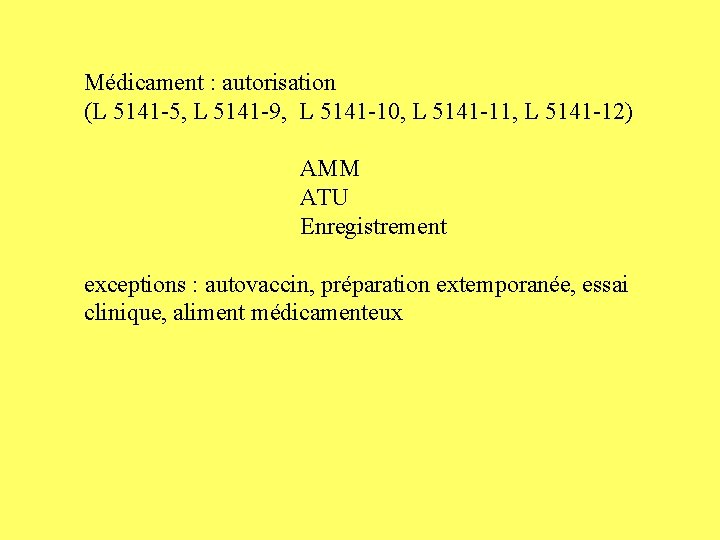 Médicament : autorisation (L 5141 -5, L 5141 -9, L 5141 -10, L 5141