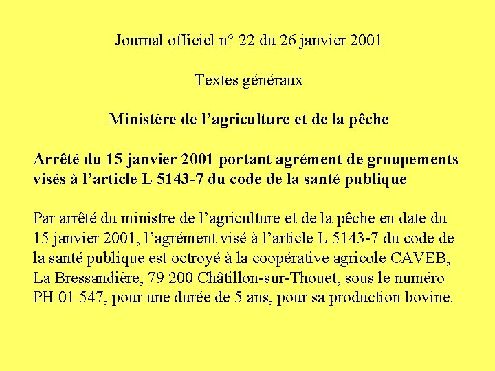 Journal officiel n° 22 du 26 janvier 2001 Textes généraux Ministère de l’agriculture et