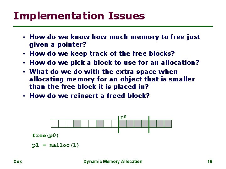 Implementation Issues w How do we know how much memory to free just w Implementation Issues w How do we know how much memory to free just w