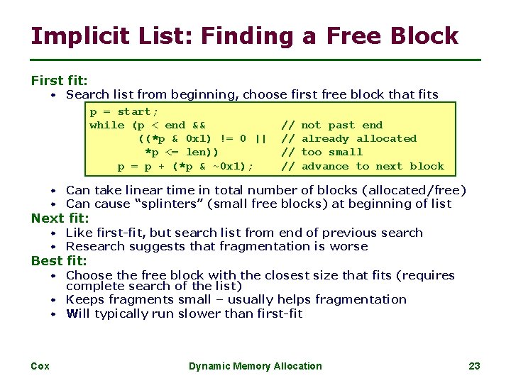 Implicit List: Finding a Free Block First fit: w Search list from beginning, choose